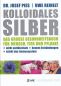 Preview: Kolloidales  Silber - Das große Gesundheitsbuch für Mensch, Tier und Pflanze"